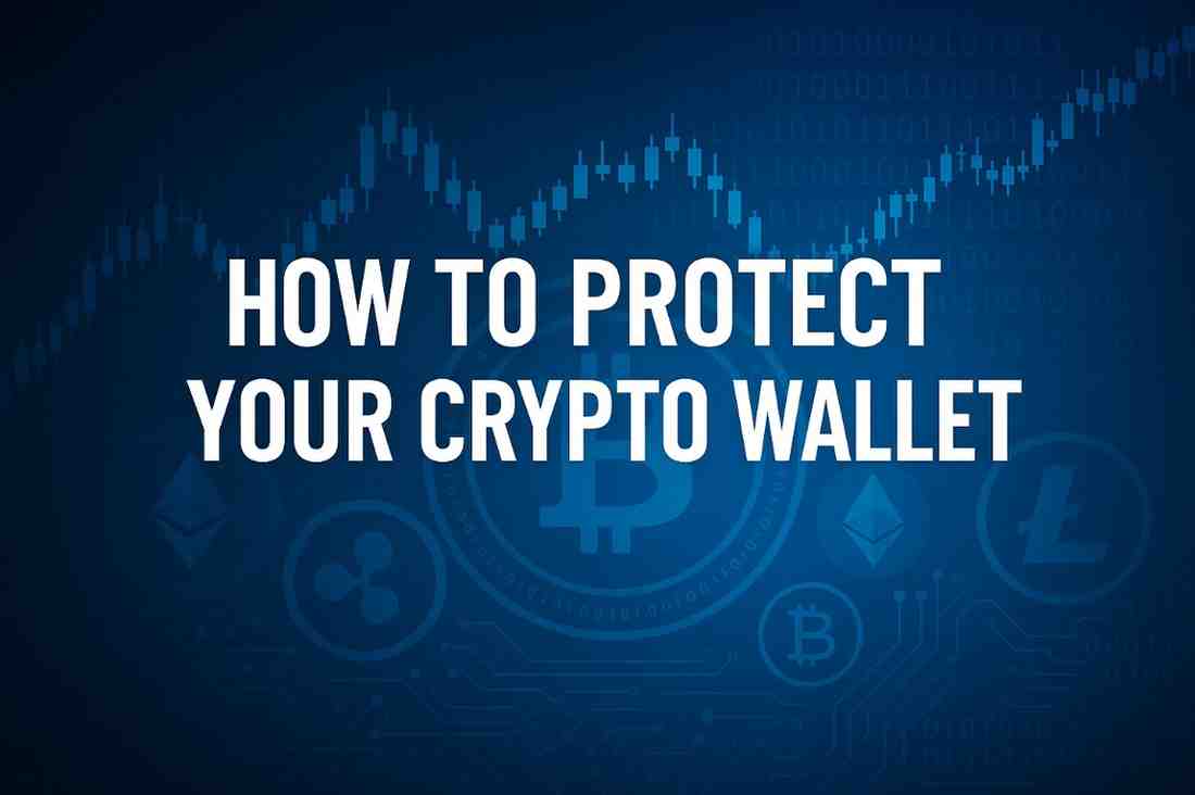 How to Protect Your Crypto Wallet From Today’s Rising Threats